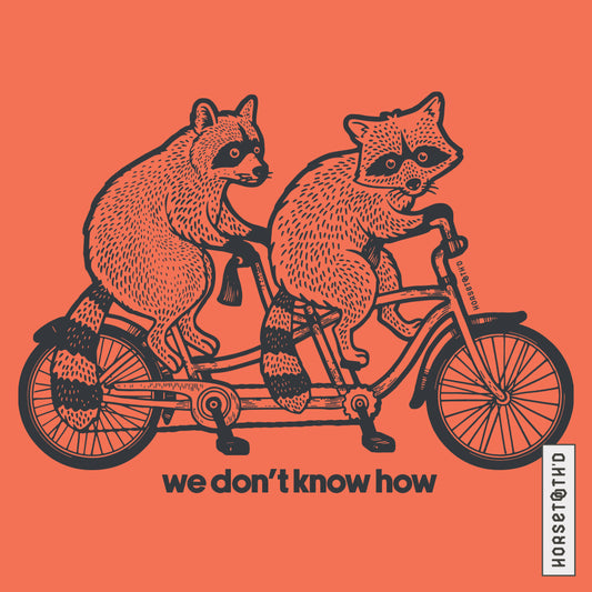 We Don't Know How T-Shirt